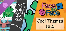 Face To Face - Cool Themes DLC