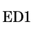ED1