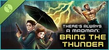 There's Always a Madman: Bring the Thunder Demo