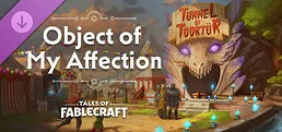 Tales of Fablecraft - Object of My Affection Adventure