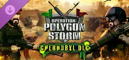 Operation: Polygon Storm - Chernobyl DLC