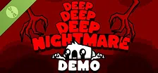 Deep Deep Deep Nightmare Demo