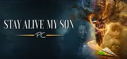 STAY ALIVE MY SON (PC Version): A True Story About A Father's Search For His Son