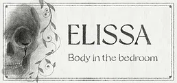 ELISSA :Body in the bedroom