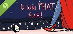 I'd Kiss THAT Fish Demo