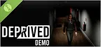Deprived Demo
