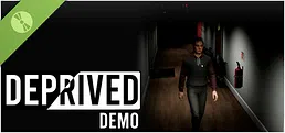 Deprived Demo