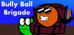 Bully Ball Brigade