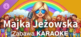 Zabawa Karaoke - Majka Jeżowska