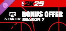 NBA 2K25 MyCAREER Bonus Offer: Season 7