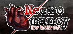 Necromancy for Homies