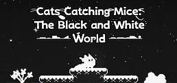 Cats Catching Mice: The Black and White World