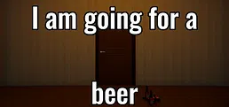I am going for a beer