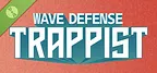 Wave Defense: Trappist Demo