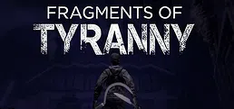Fragments of Tyranny