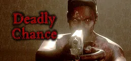Deadly Chance