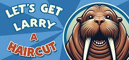 Let's Get Larry a Haircut