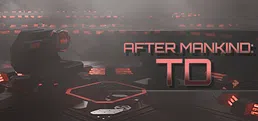 After Mankind: TD