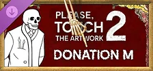 Please, Touch The Artwork 2 - Donation M