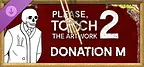 Please, Touch The Artwork 2 - Donation M