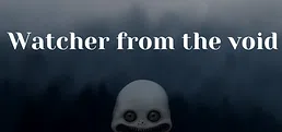 Watcher from the Void
