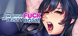 I Wanna Fuck my Busty Boss
