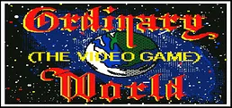 Ordinary World the Video Game