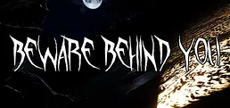 Beware Behind You