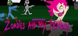 Zombies Ate My Femboy
