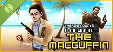 There's Always a Madman: The MacGuffin Demo