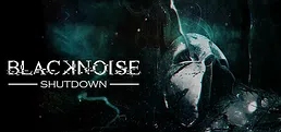 BlackNoise: Shutdown