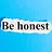 Be Honest