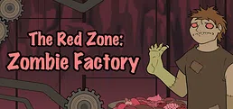 The Red Zone: Zombie Factory
