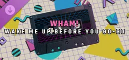 Synth Riders: Wham! - "Wake Me Up Before You Go-Go"