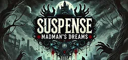 Suspense: Madman's Dreams