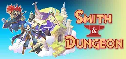 Smith & Dungeon: Crafting the Legendary Weapons
