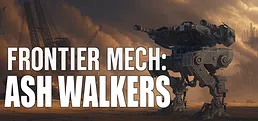 Frontier Mech: Ash Walkers