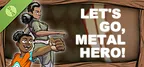 Let's Go, Metal Hero! Vol. 1 Demo