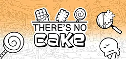 There's No Cake