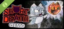 A Short Death Demo