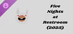 Five Nights at Restroom (2025)