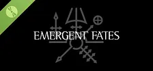 Emergent Fates re:developed Demo