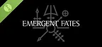 Emergent Fates re:developed Demo