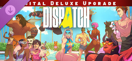 Dispatch - Digital Deluxe Edition Upgrade