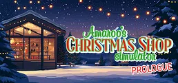 Amaroo's Christmas Shop Simulator: Prologue