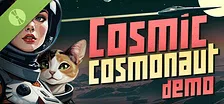 Cosmic Cosmonaut Demo