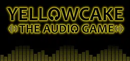 🎧 Yellowcake - The Audio Game 🎧