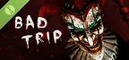 Bad Trip Demo
