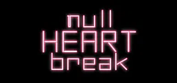 null HEART break