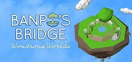 Banpo's Bridge Wondrous Worlds